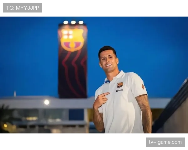 葡萄牙后卫坎塞洛租借加盟巴萨：交易细节曝光，西甲豪门补强右路防线